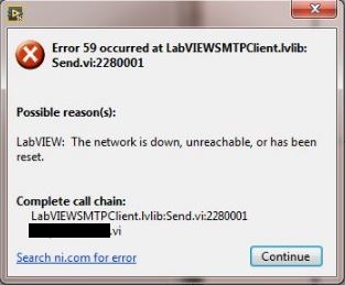 Error 59 occurred at LabVIEWSMTPClient.lvlib:Send.vi:2280001 The network is down, unreachable, or has been reset.